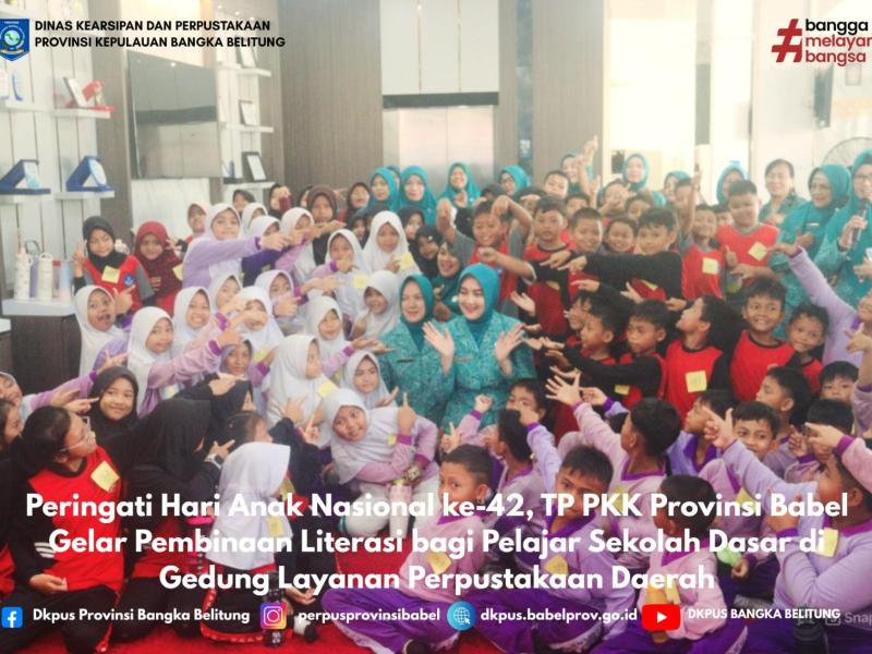 Peringati Hari Anak Nasional ke-42, TP PKK Provinsi Babel Gelar Pembinaan Literasi bagi Pelajar Sekolah Dasar di Gedung Layanan Perpustakaan Daerah